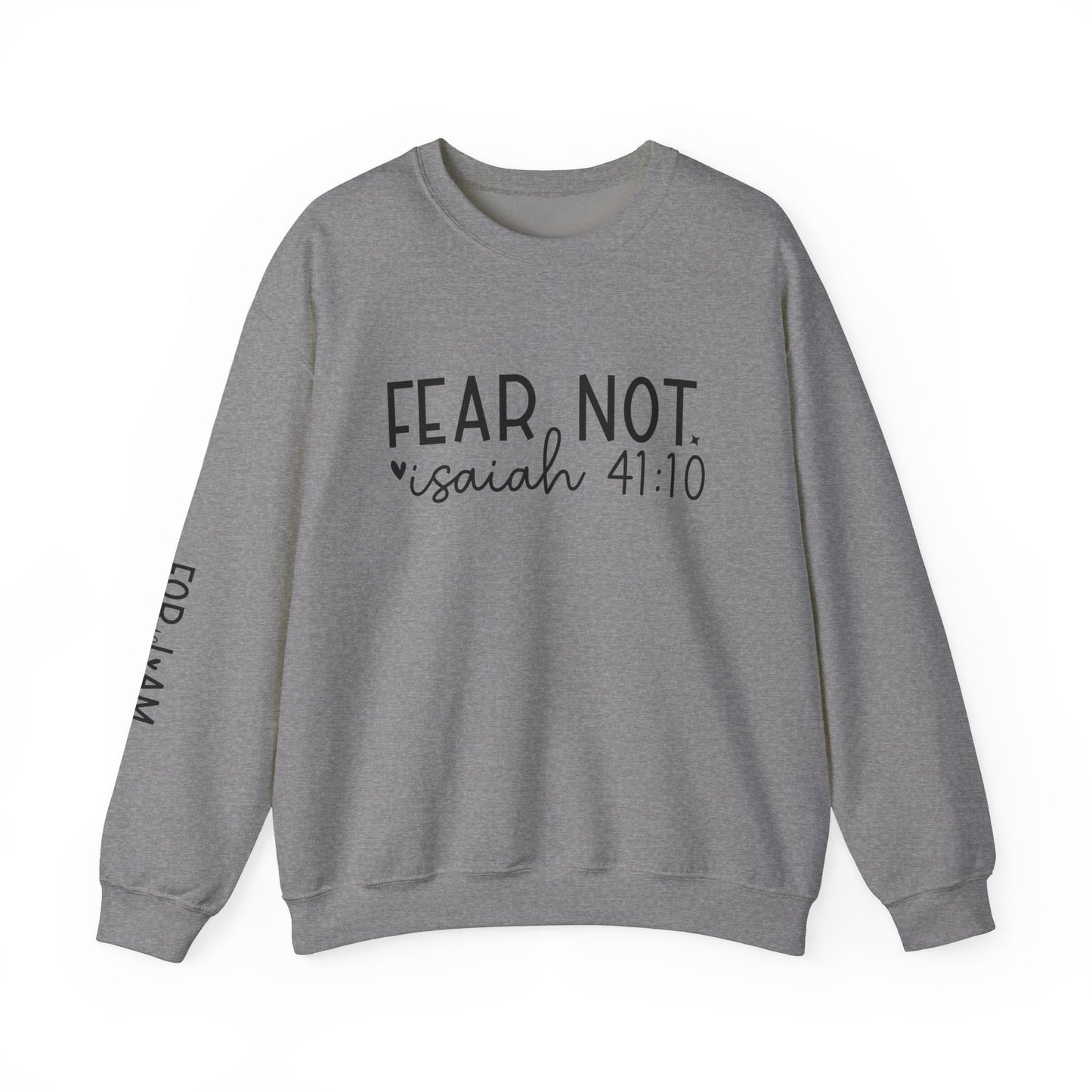 "Fear Not" Isaiah 41:10 Sweatshirt