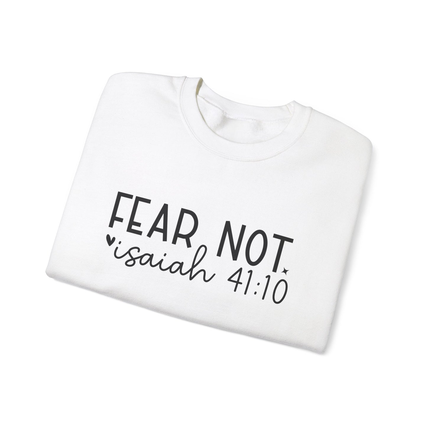 "Fear Not" Isaiah 41:10 Sweatshirt