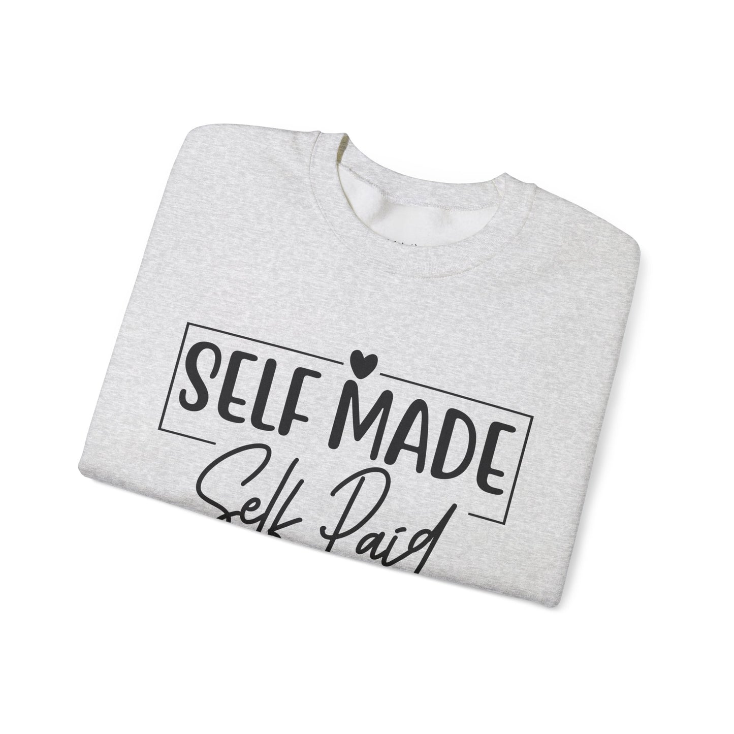 "Self-Made, Self-Paid" Sweatshirt