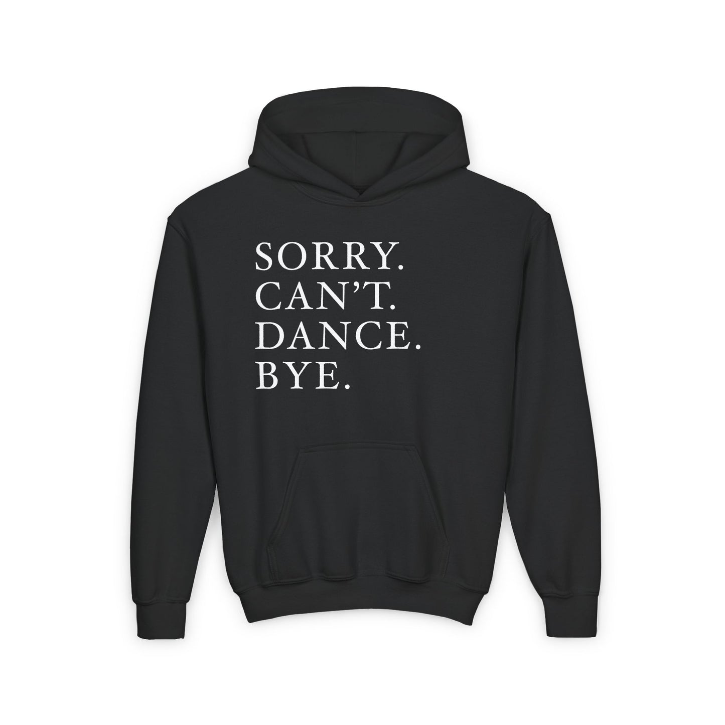 Sorry. Can’t. Dance. Bye." Hoodie – Cozy, Bold, and Effortlessly Sassy