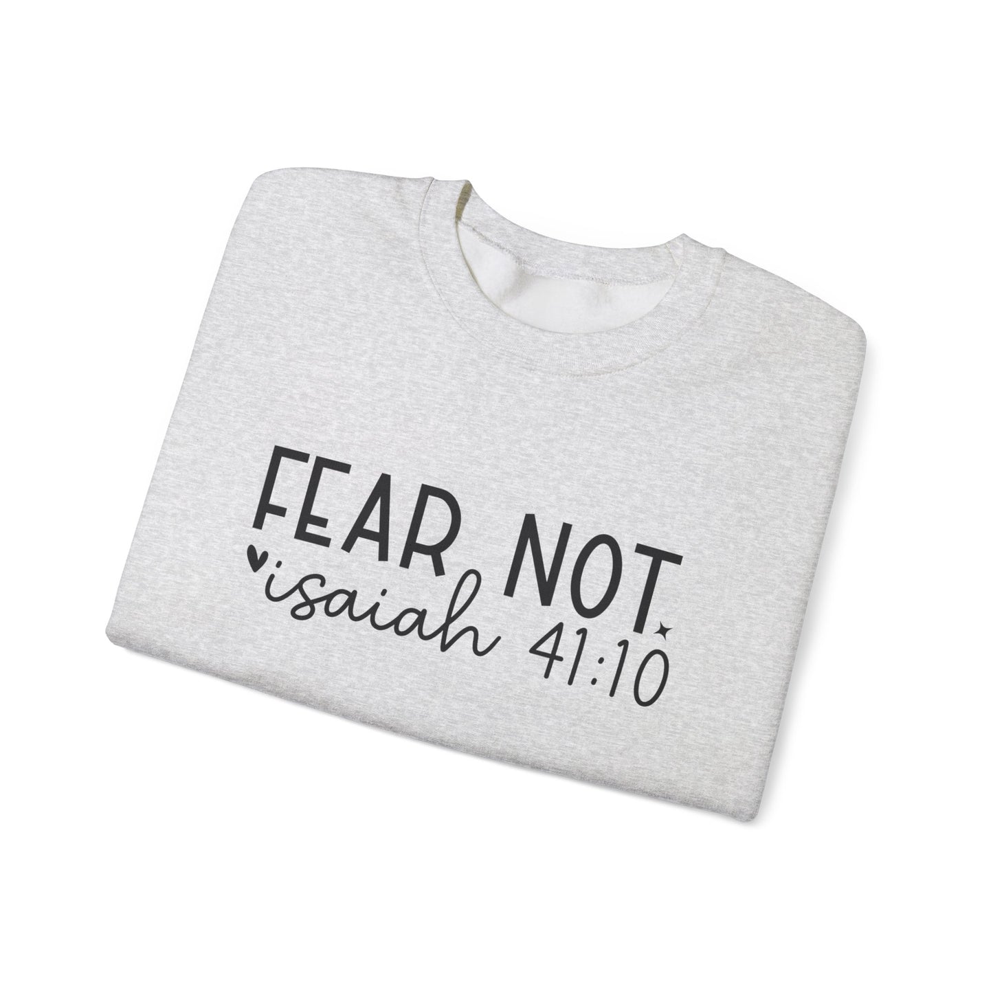 "Fear Not" Isaiah 41:10 Sweatshirt