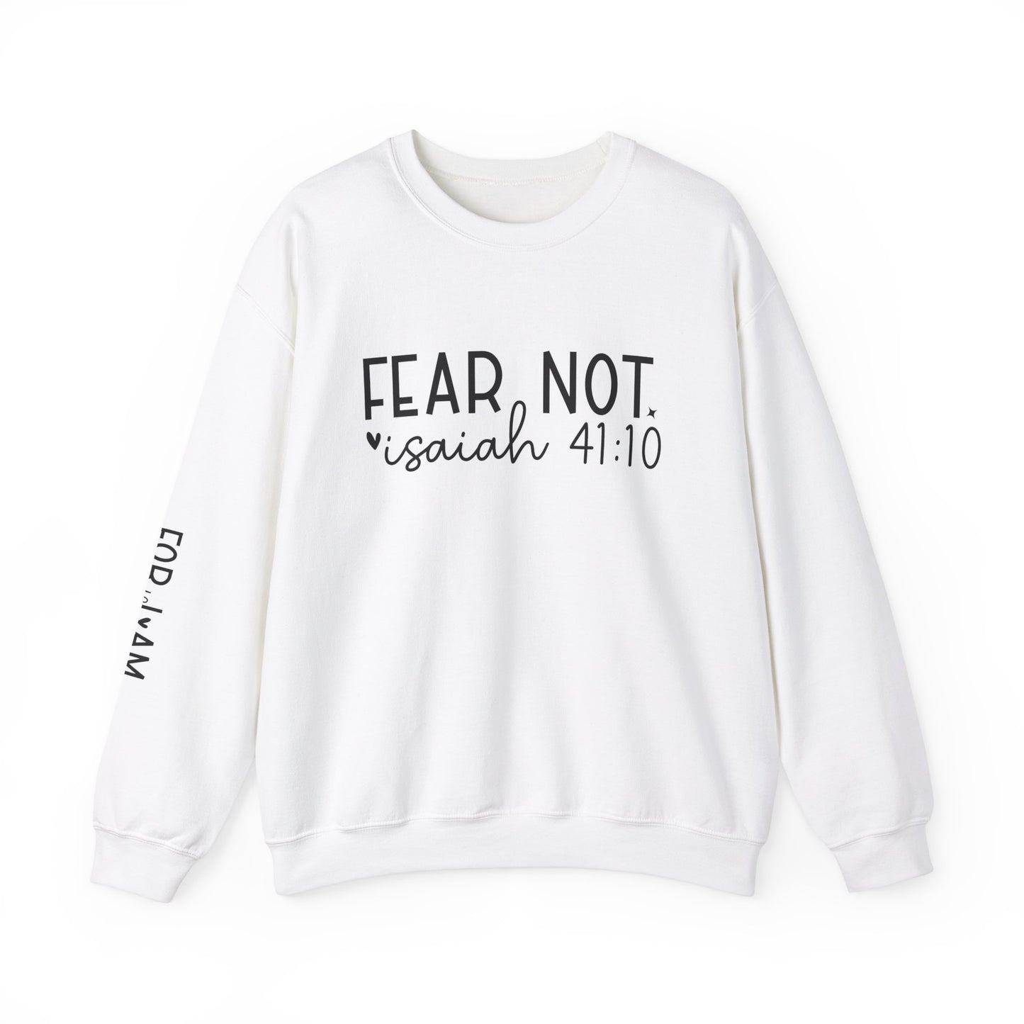 "Fear Not" Isaiah 41:10 Sweatshirt