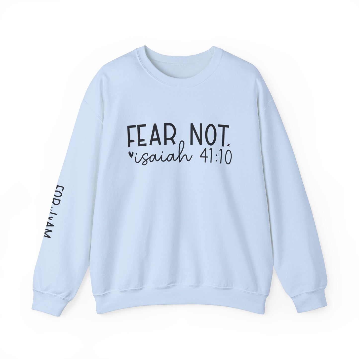 "Fear Not" Isaiah 41:10 Sweatshirt