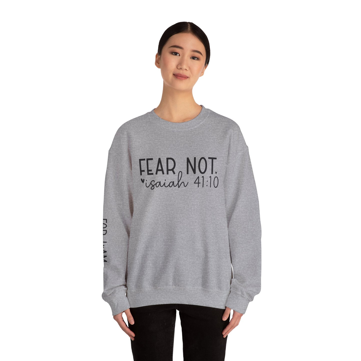 "Fear Not" Isaiah 41:10 Sweatshirt