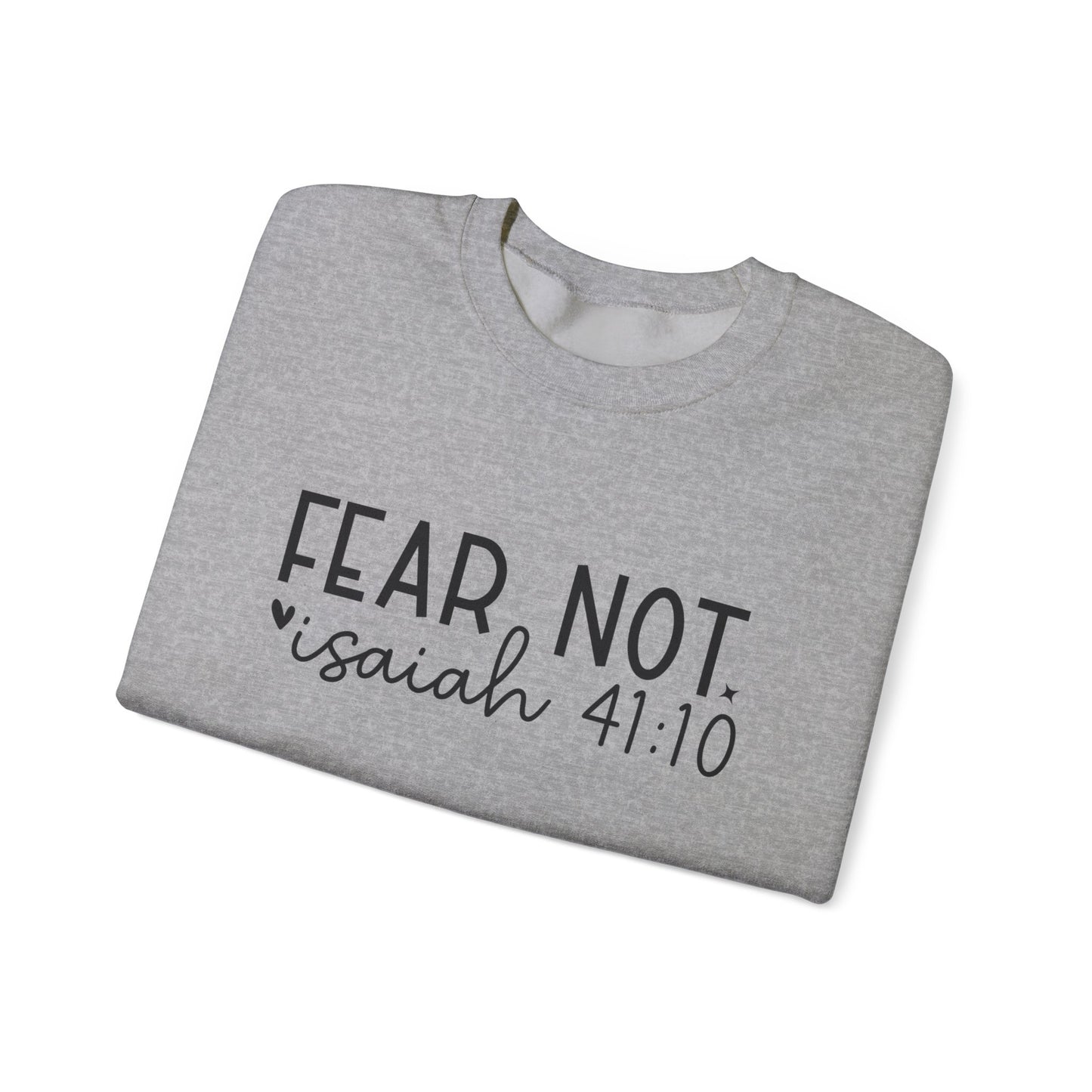 "Fear Not" Isaiah 41:10 Sweatshirt