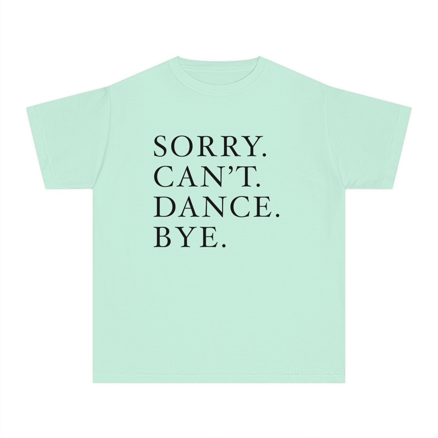 Sorry. Can’t. Dance. Bye." Tee – Say It Without Saying a Word