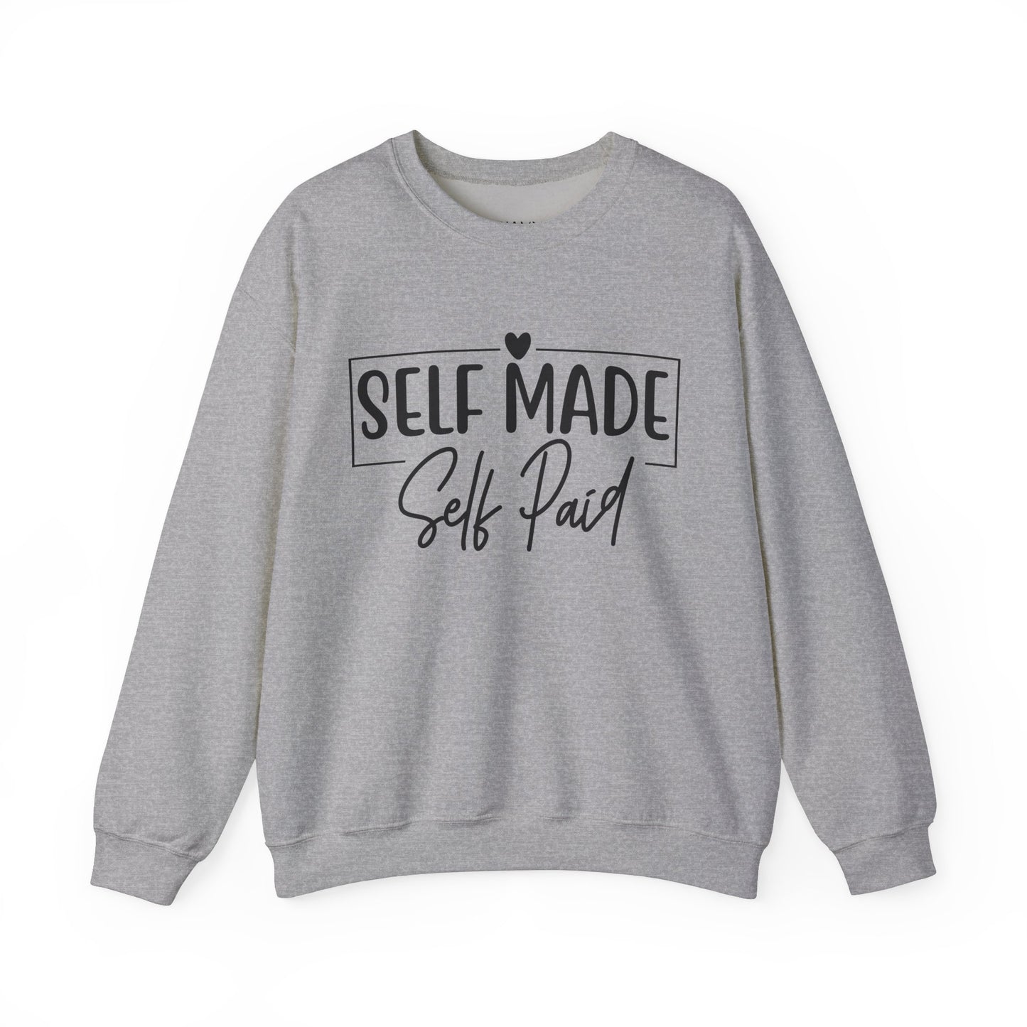 "Self-Made, Self-Paid" Sweatshirt