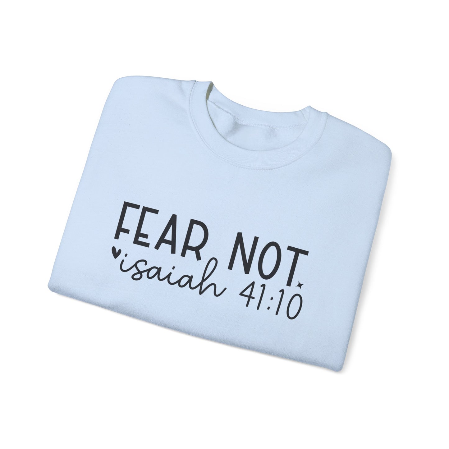 "Fear Not" Isaiah 41:10 Sweatshirt