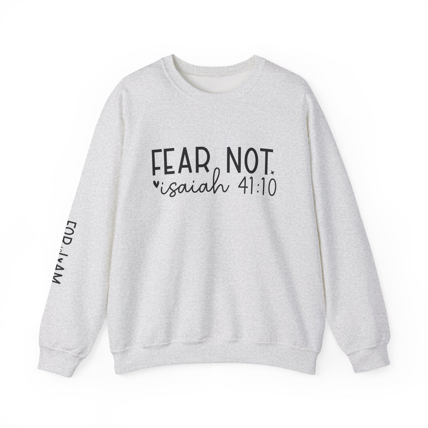 "Fear Not" Isaiah 41:10 Sweatshirt