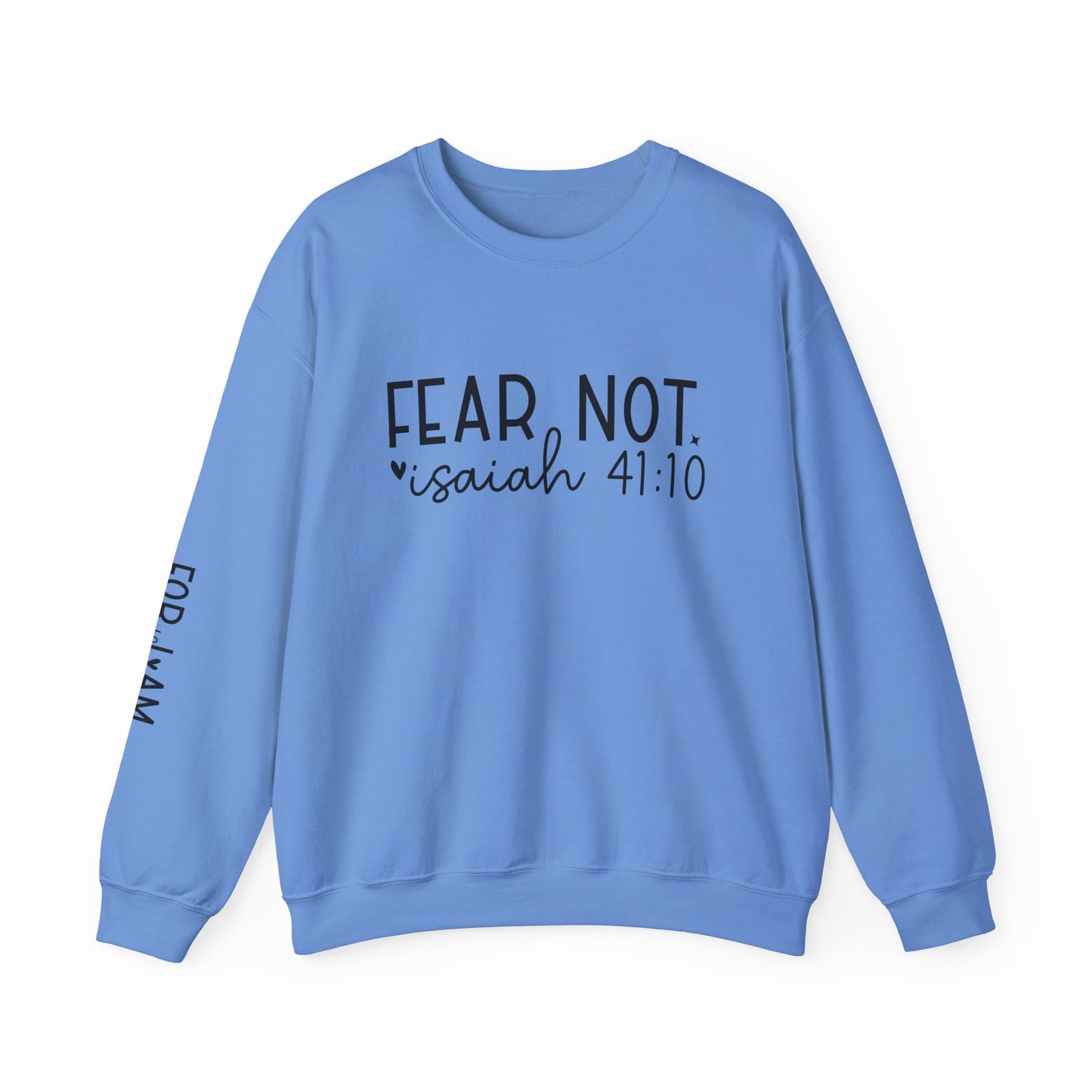 "Fear Not" Isaiah 41:10 Sweatshirt