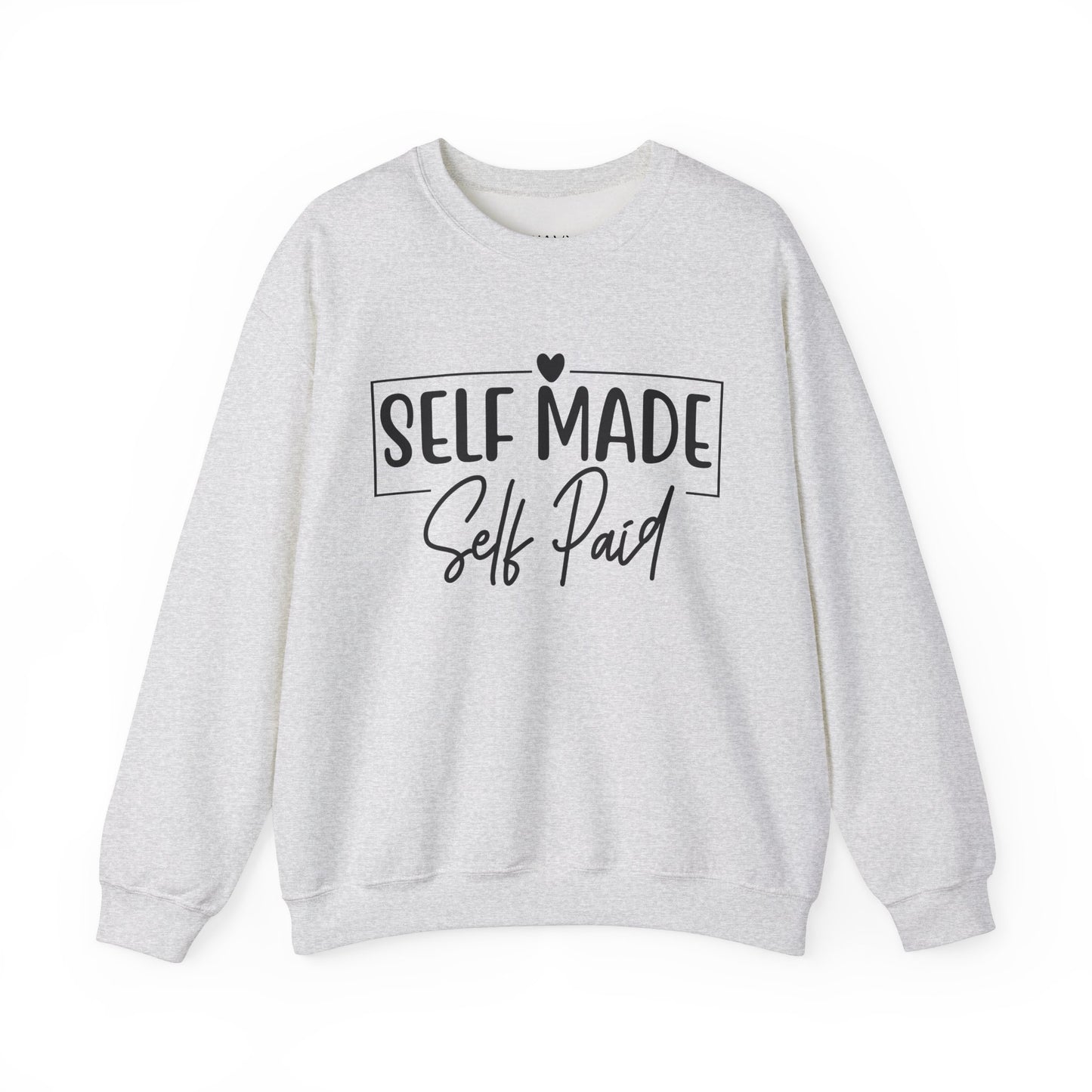 "Self-Made, Self-Paid" Sweatshirt