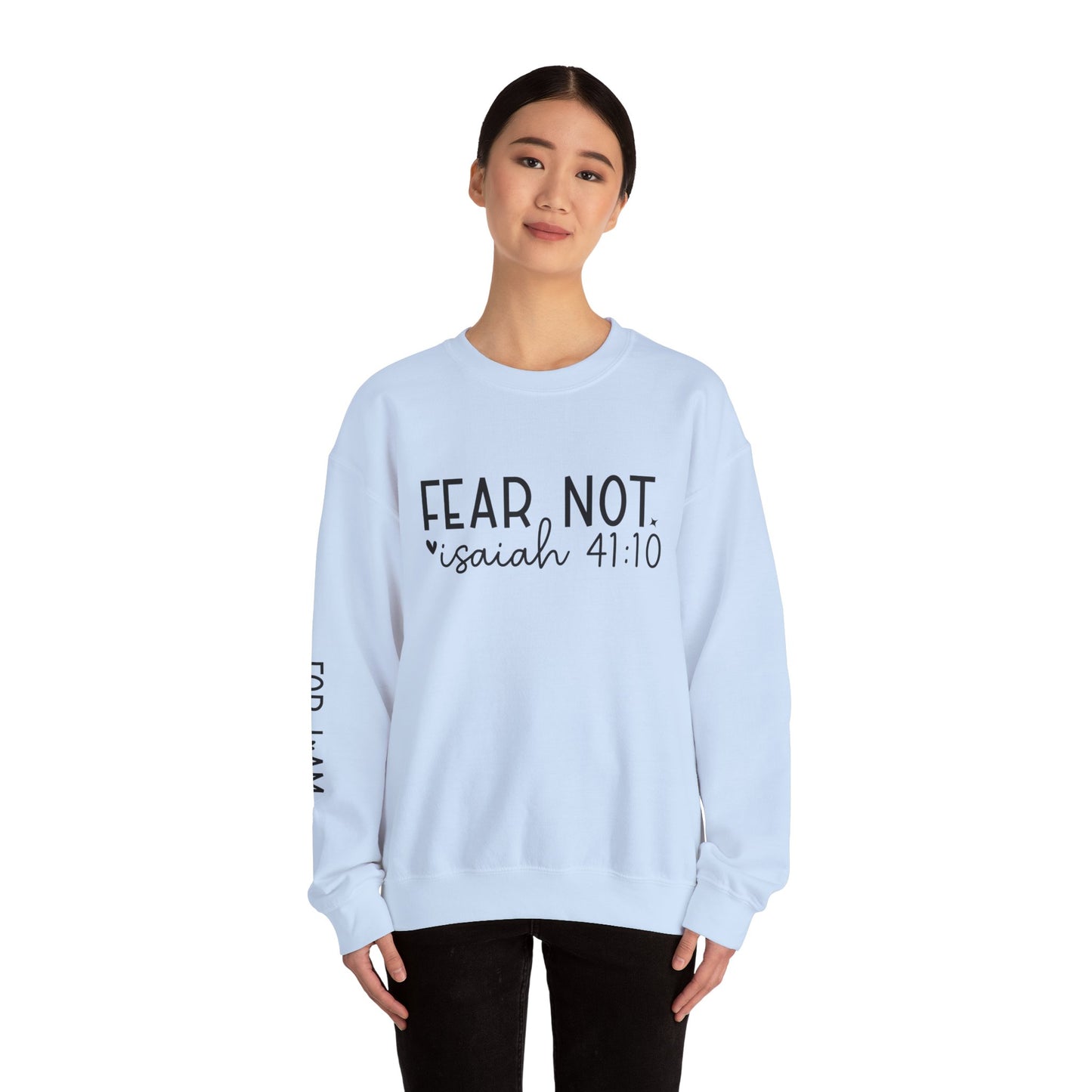 "Fear Not" Isaiah 41:10 Sweatshirt