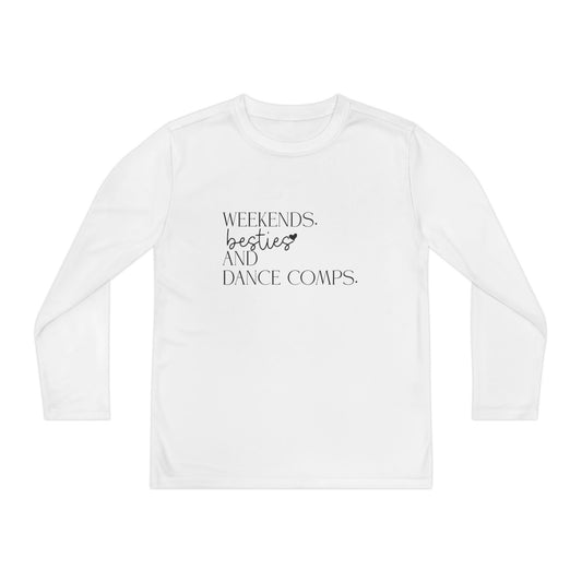 "Weekends. Besties. And Dance Comps." Performance Long Sleeve – For the Ultimate Dance Crew Vibes