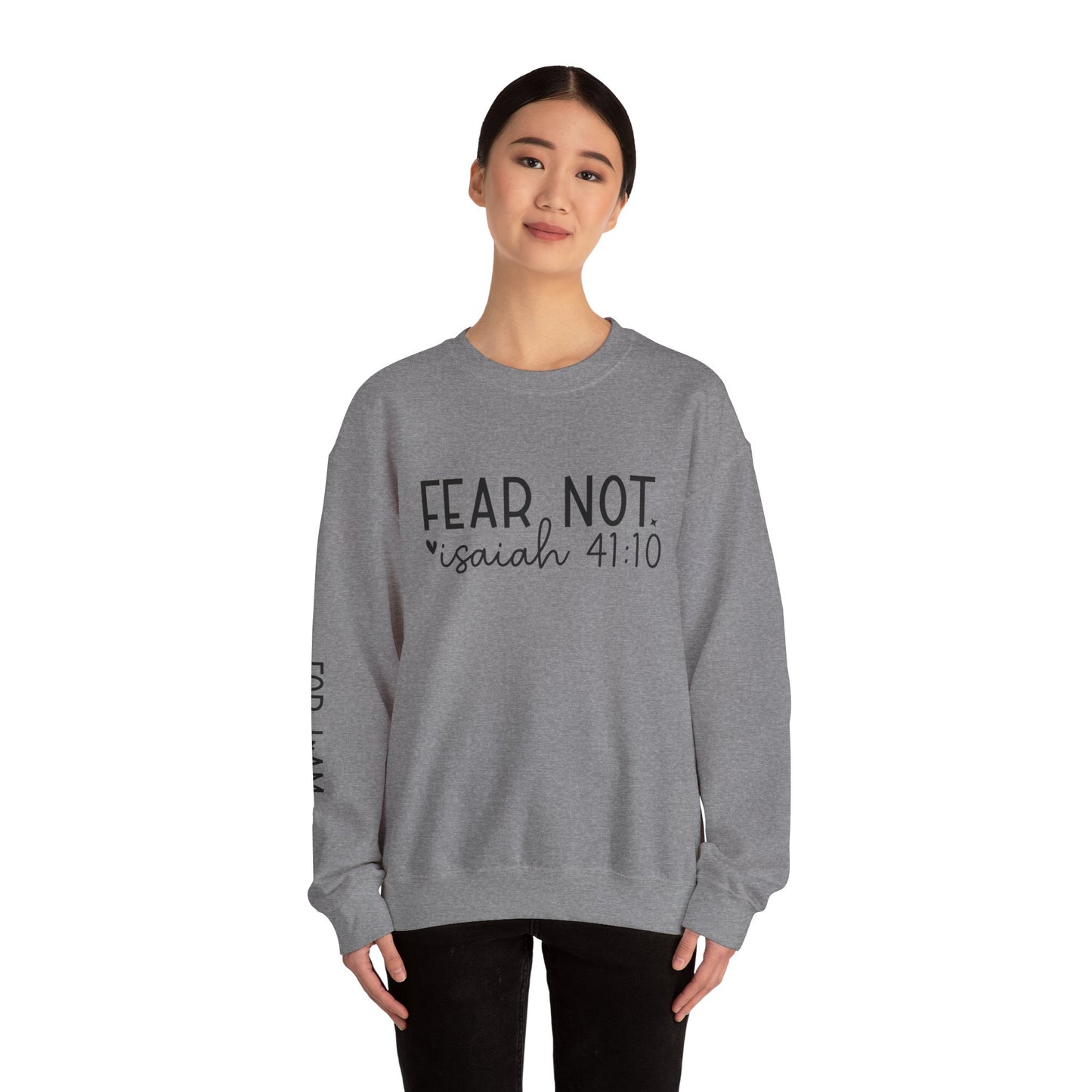 "Fear Not" Isaiah 41:10 Sweatshirt