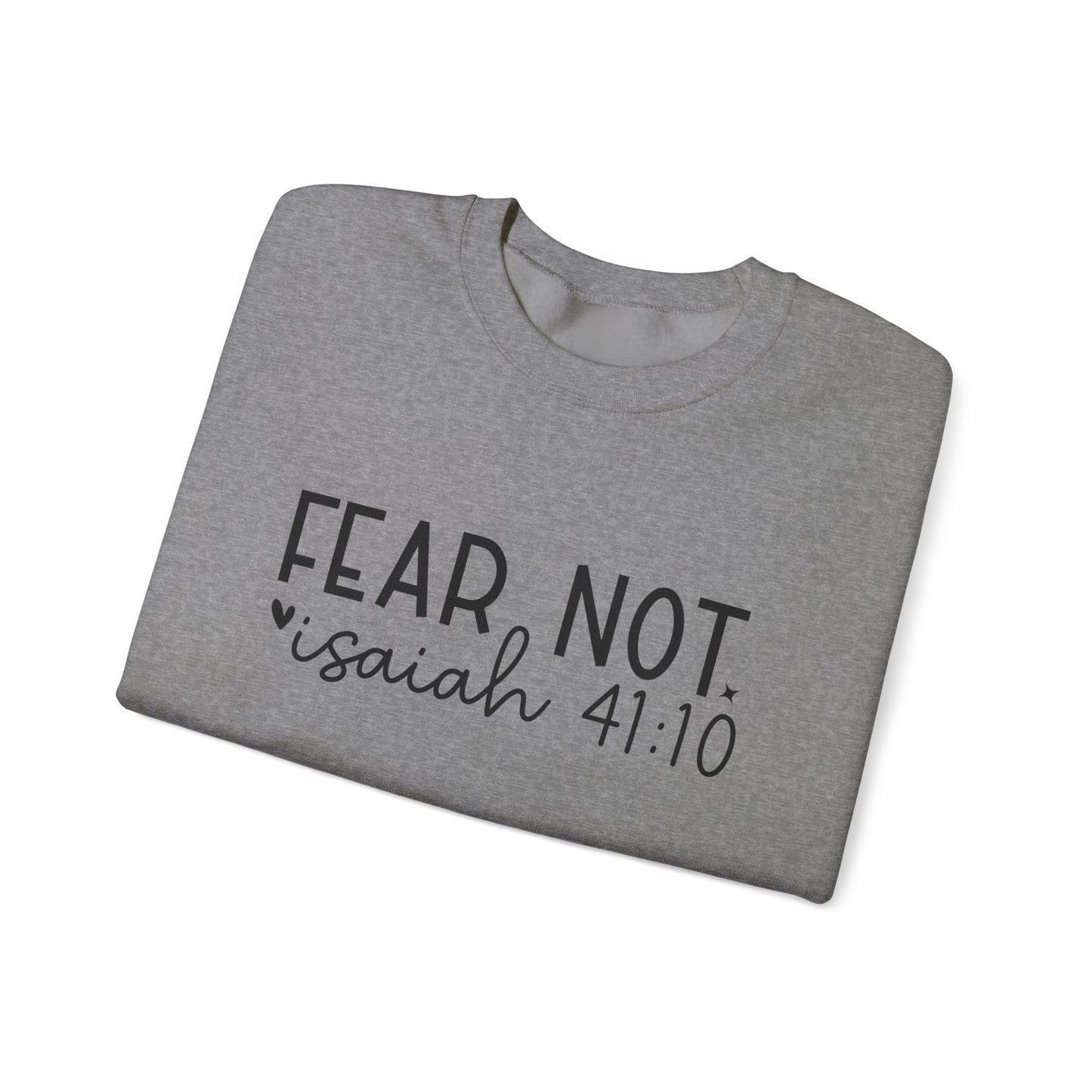 "Fear Not" Isaiah 41:10 Sweatshirt