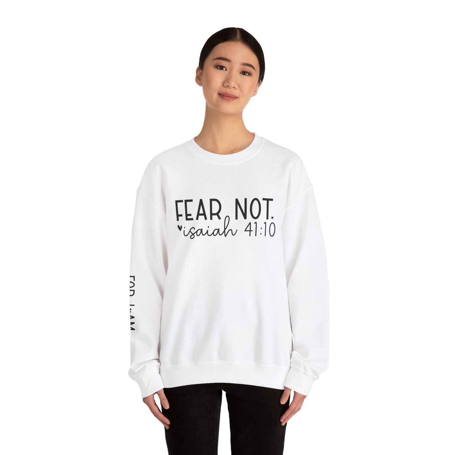 "Fear Not" Isaiah 41:10 Sweatshirt