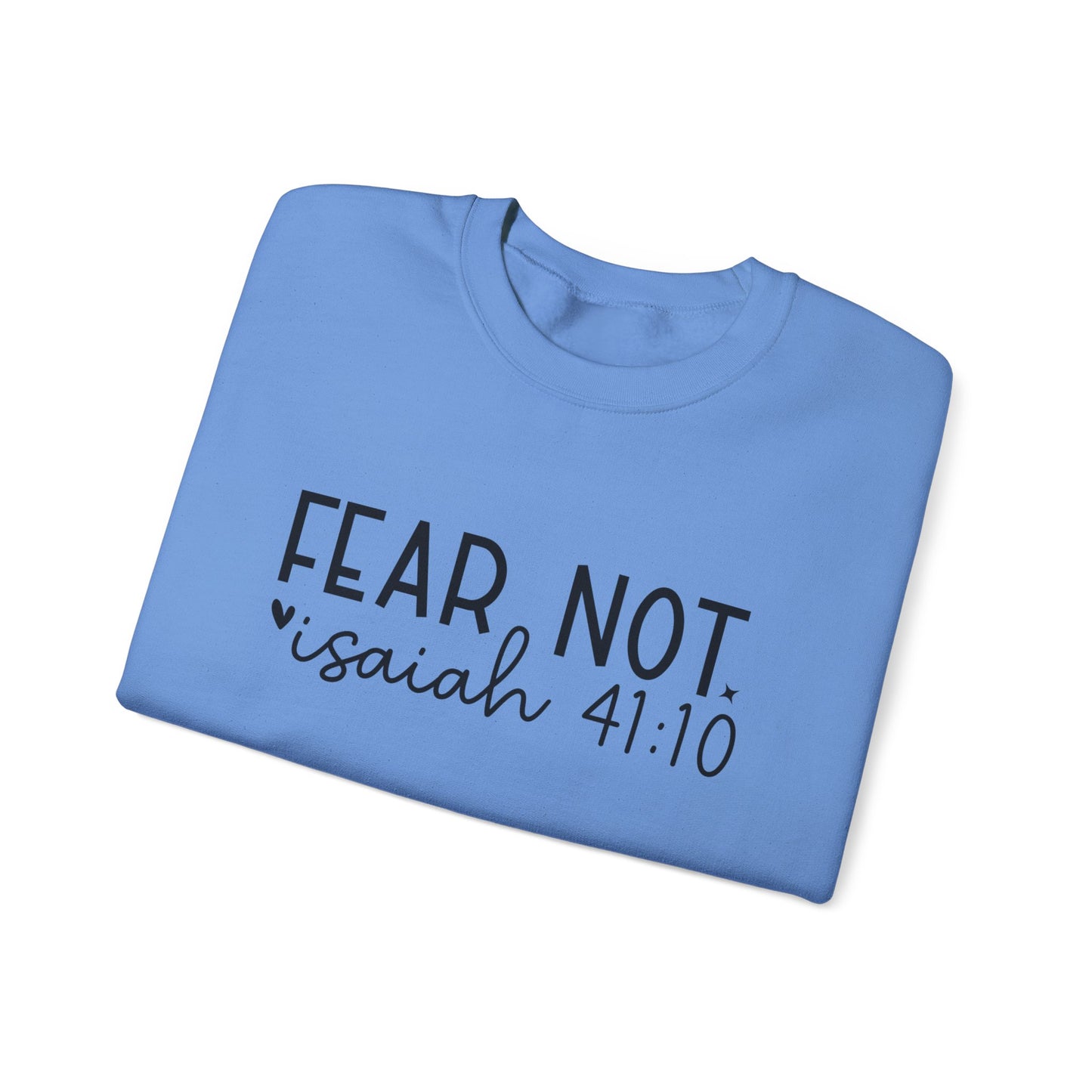 "Fear Not" Isaiah 41:10 Sweatshirt